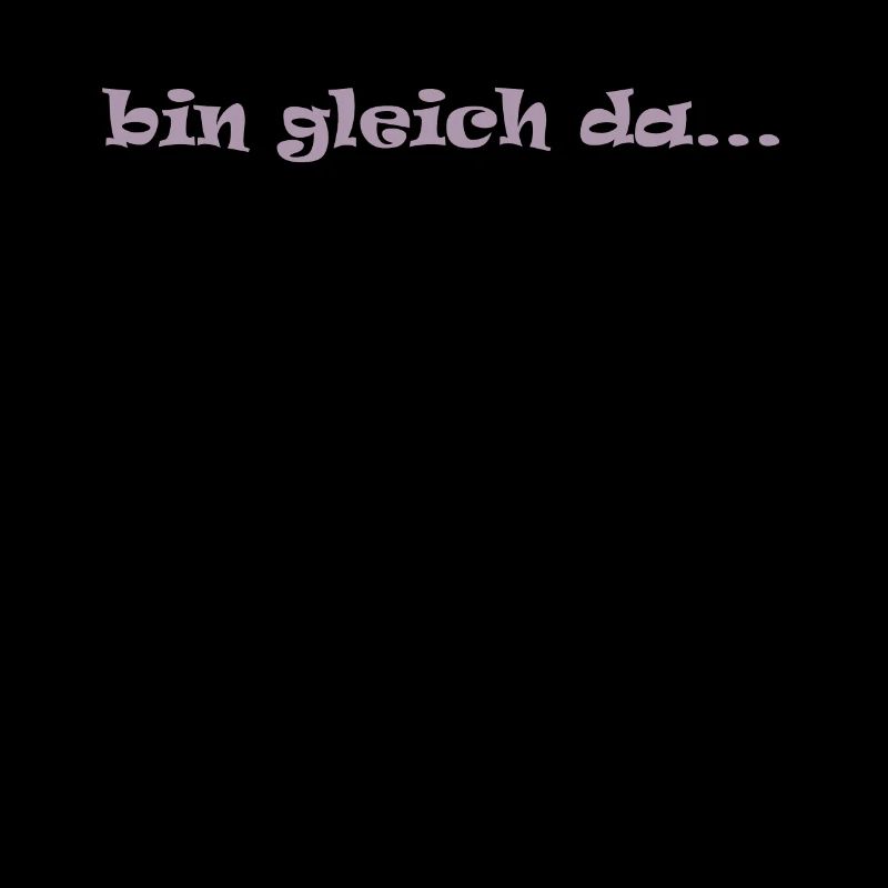 bin gleich da ... komme gleich warten freunde