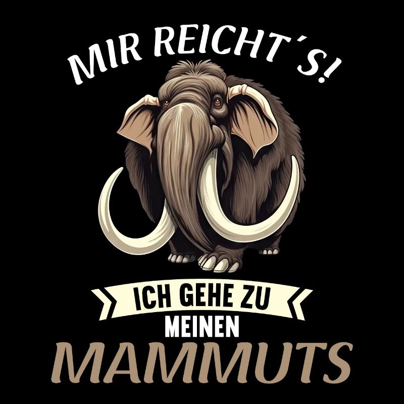 Ich mag halt einfach Mammuts Mammut