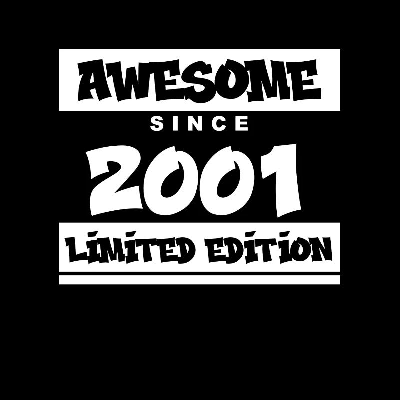 2001 - Born in 2001 - Fantastic since 2001