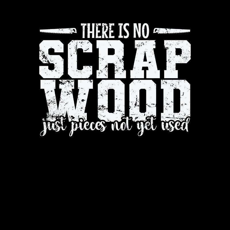 There is no Scrap Wood Waldarbeiter