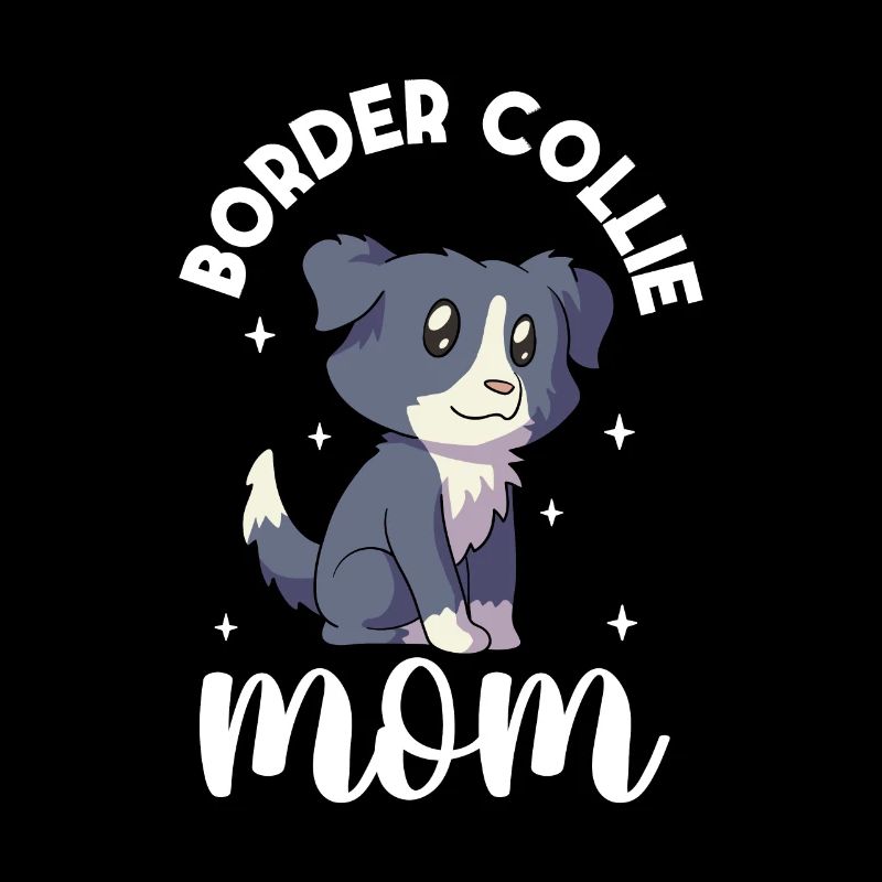 Border Collie Mom - Border Collie