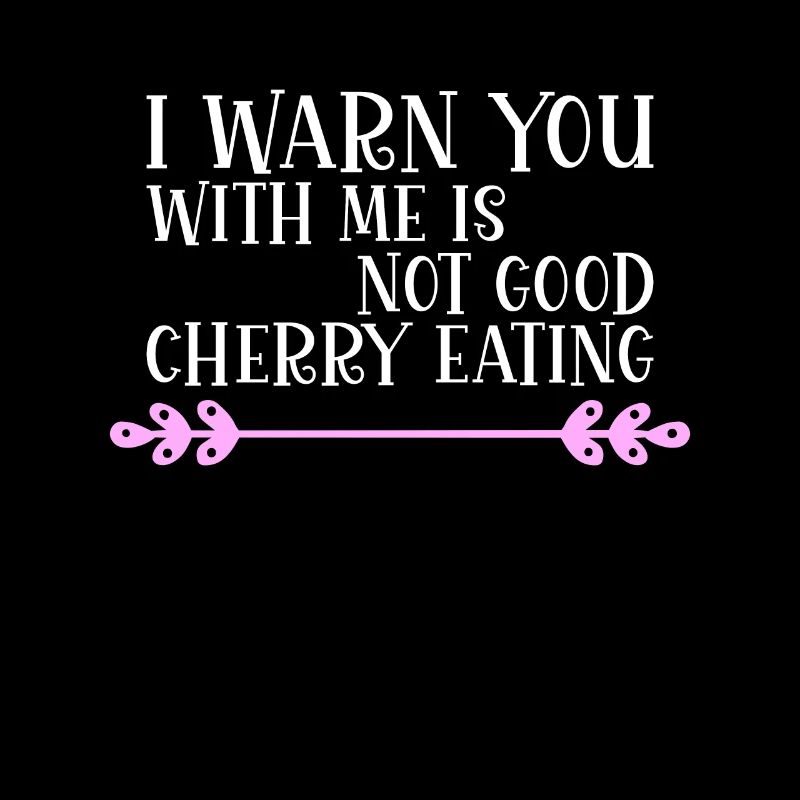 with me is not good cherry eating Denglisch