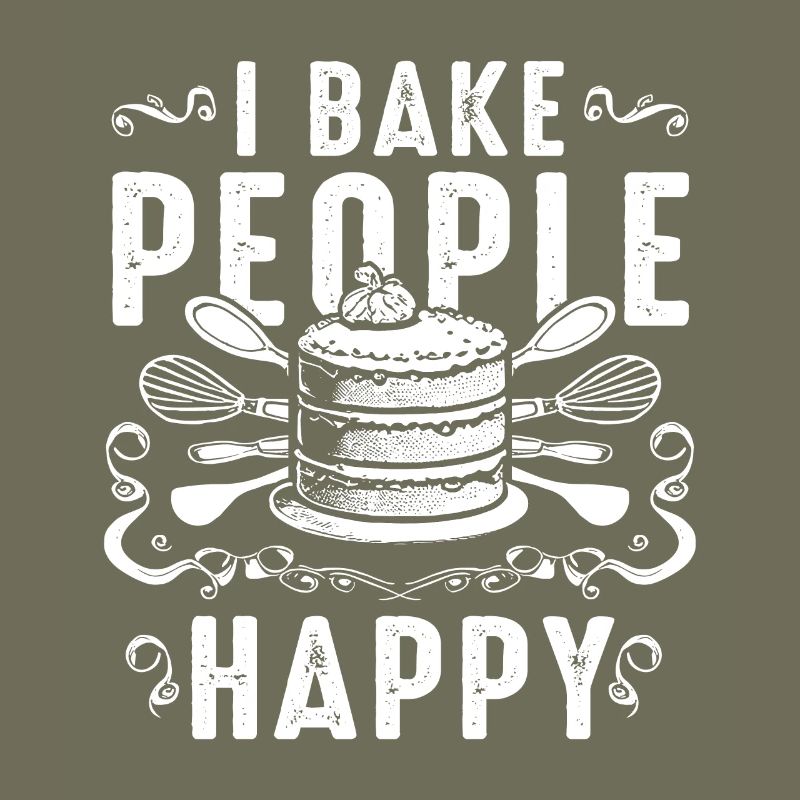 Baker Baking I Bake People Happy Cake