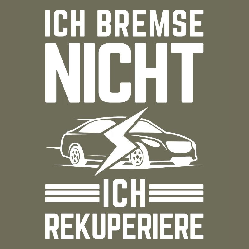 Ich Bremse nicht ich rekuperiere E-Auto Elektro