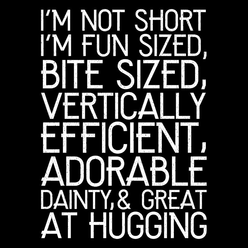 I'm not short I m fun sized funny shirt