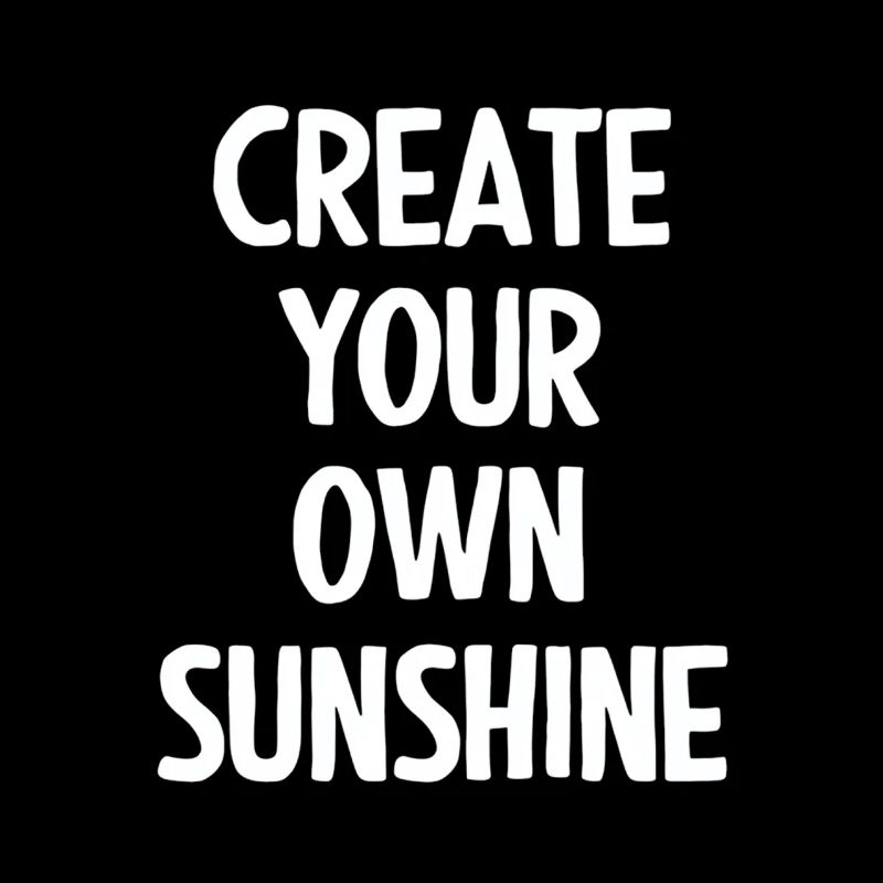 Create Your Own Sunshine Motivation