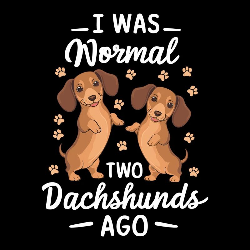 Ich War Normal Vor Zwei Dackeln