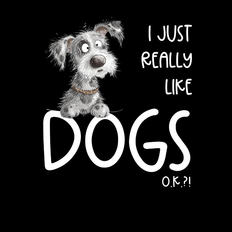I Just Really Like Dogs Hunde Hunde Sprüche