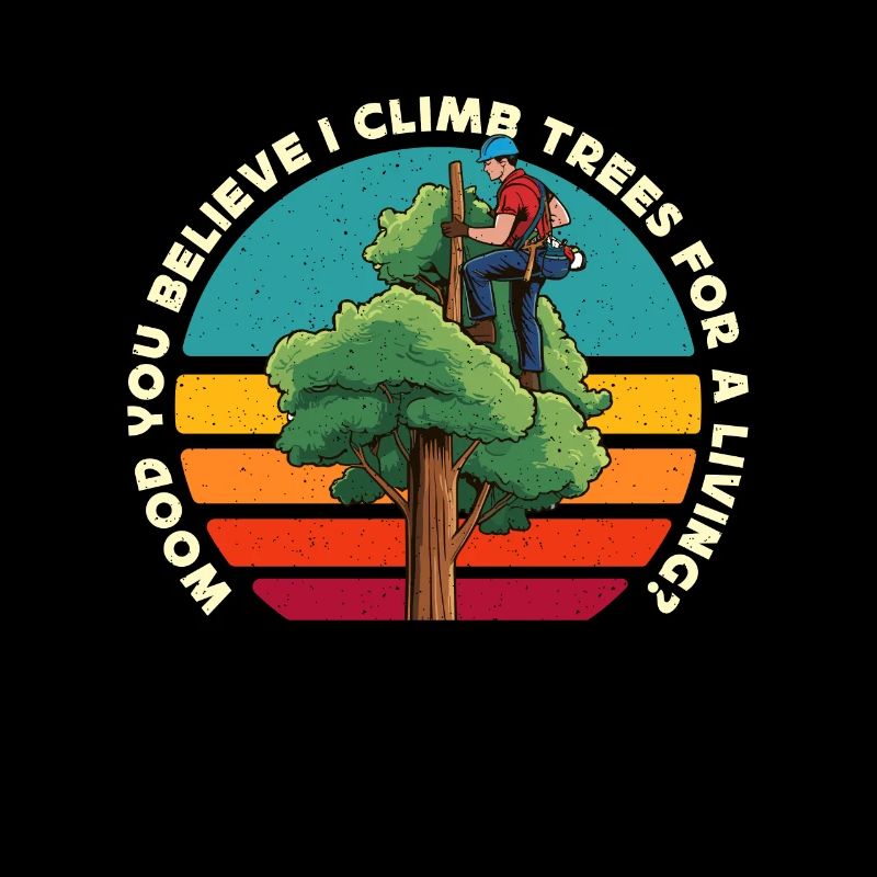 Arbre Bois Tu crois que je grimpe aux arbres Bûcheron