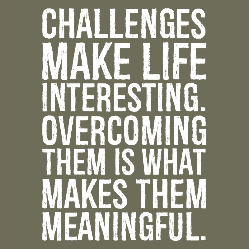 challenges make life interesting