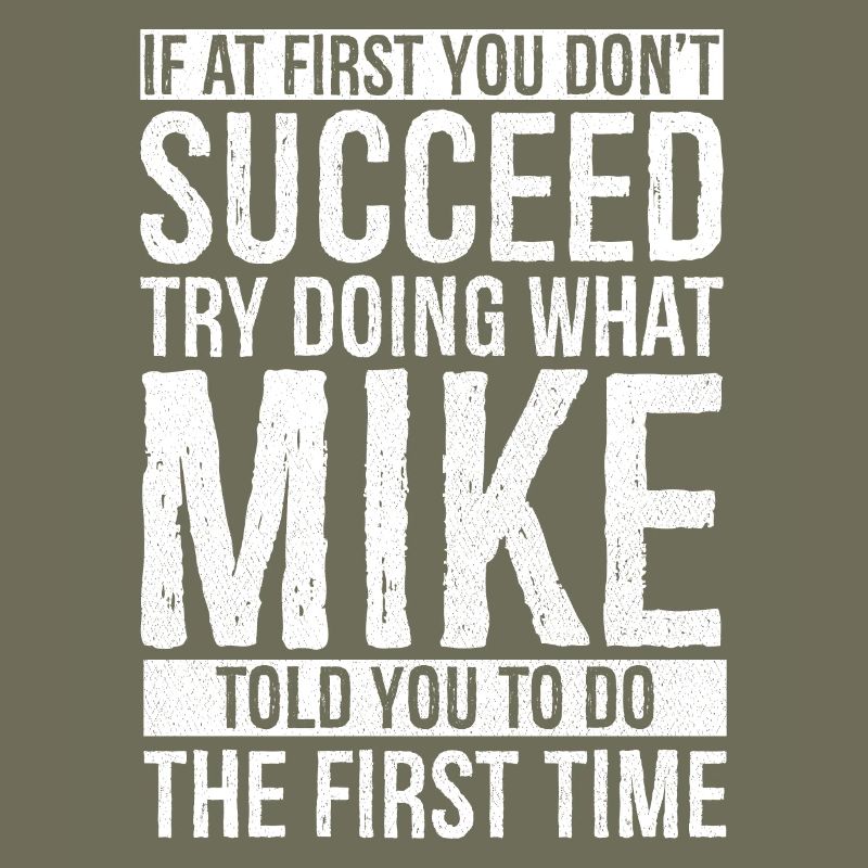 If at first you don't succeed try doing what mike