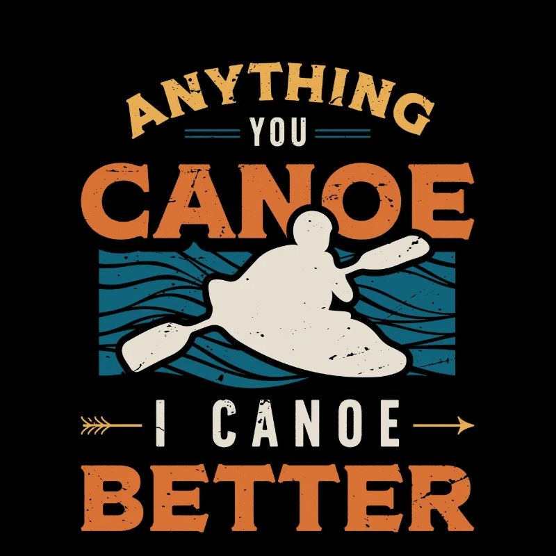canoë tout ce que vous faites du canoë I canoë mieux rameur