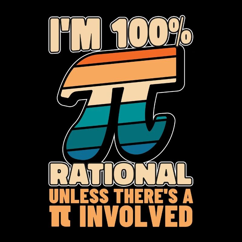 Mathematician I'm 100% Rational Unless Geometry