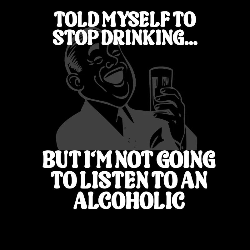 Told myself to stop drinking 