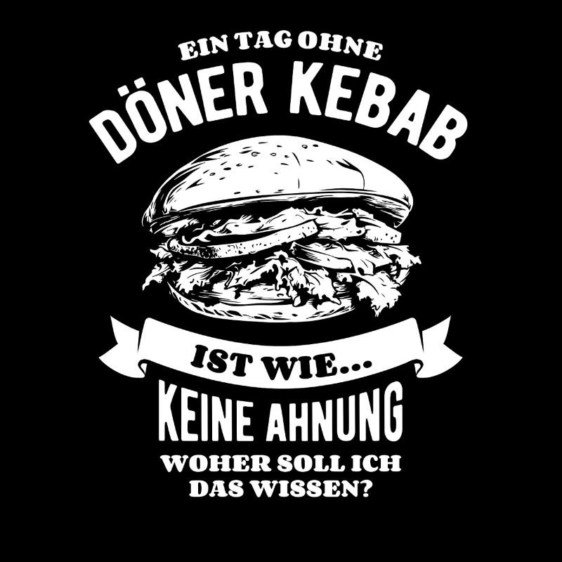 A day without doner kebab - unimaginable - saying
