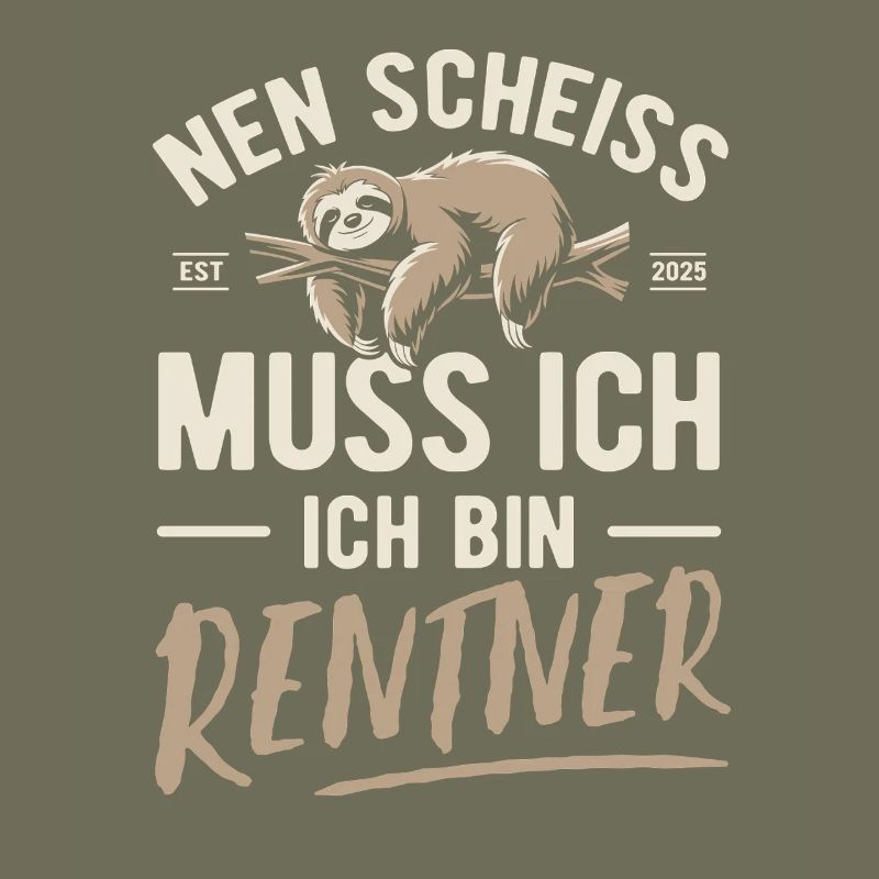 Nen Scheiss muss ich ich bin Rentner - 2025