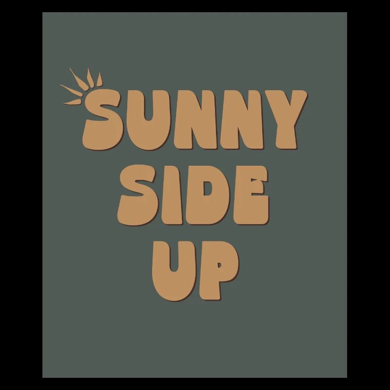 Sunny Side Up – Restez lumineux et positif