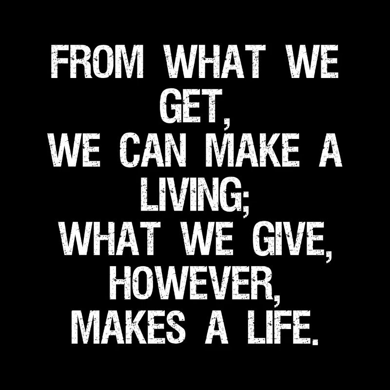 from what we get we can make a living what we give