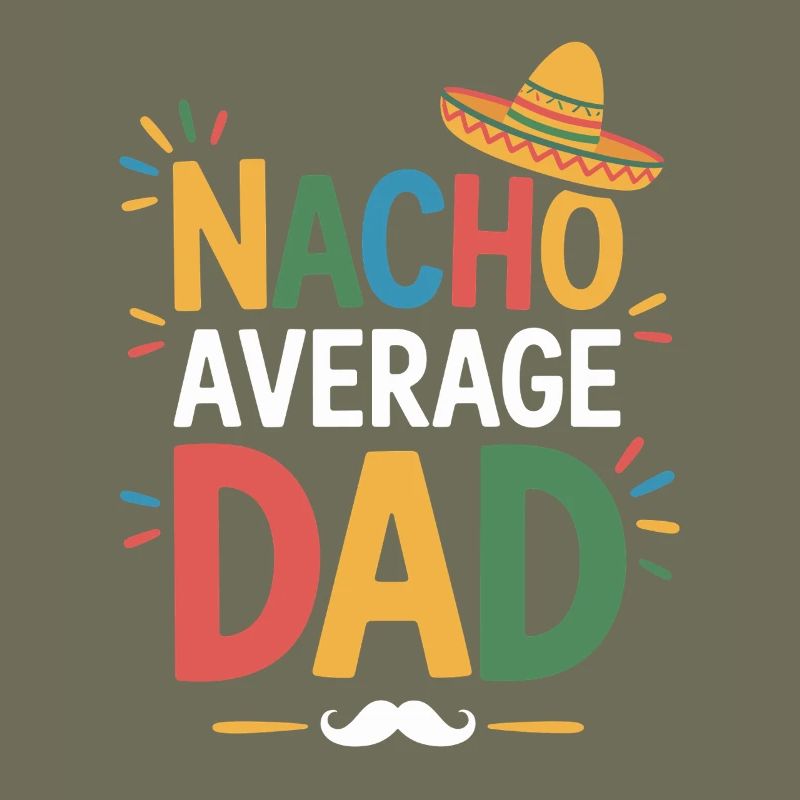 Nacho Average Dad