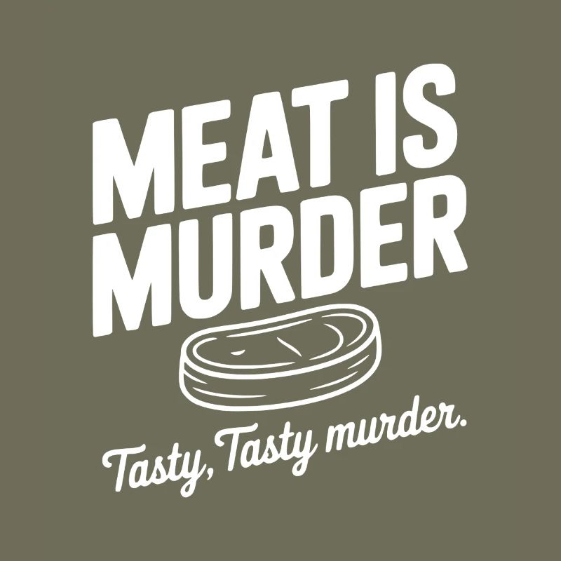 Fleisch ist Mord Schmackhaft Lecker Mord