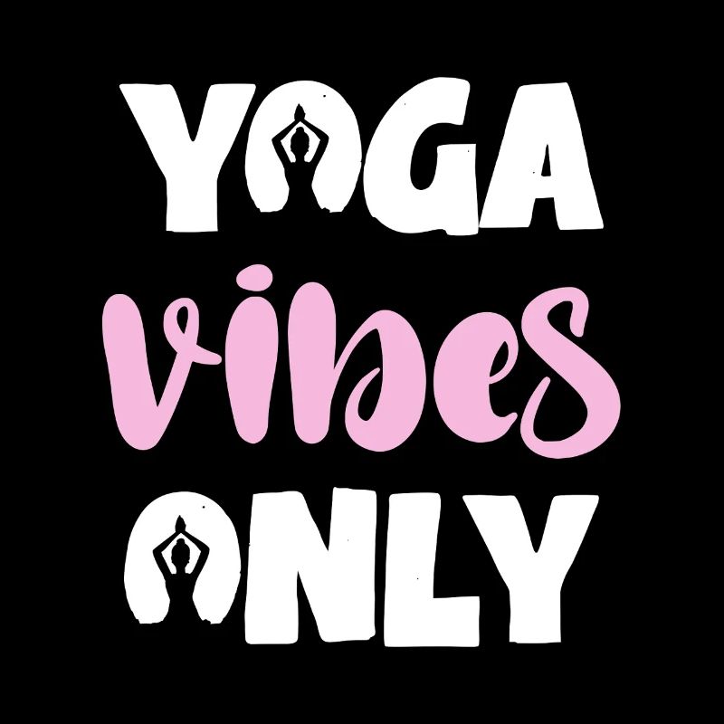 Yoga Vibes Only