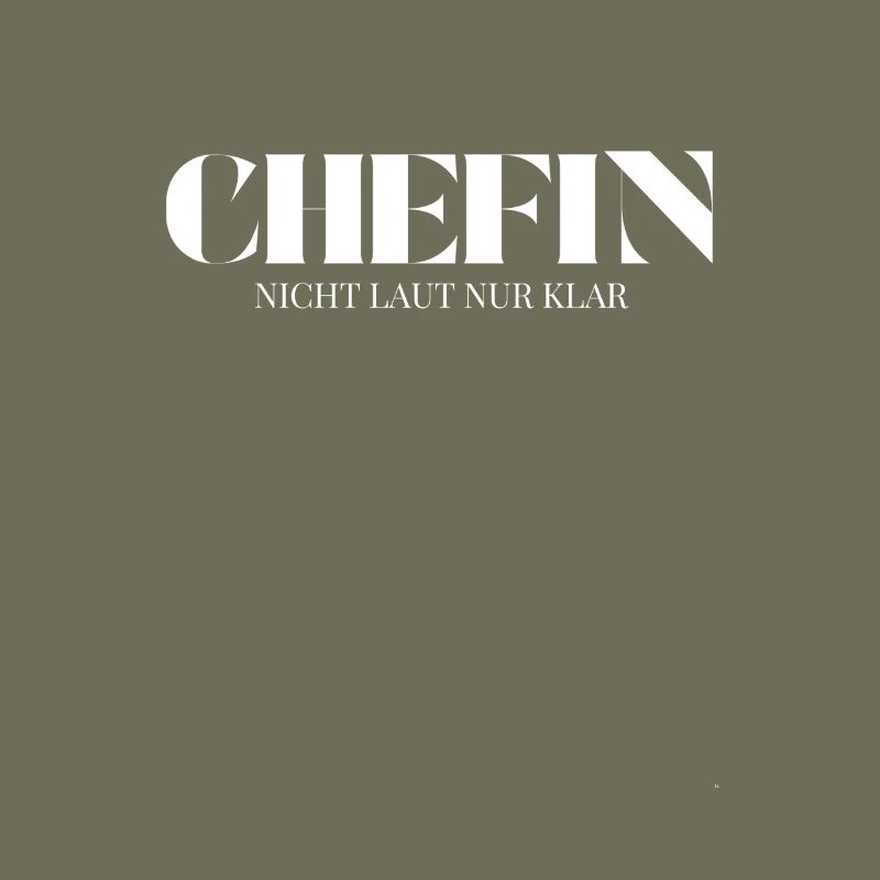Chefin Spruch Nicht laut nur klar