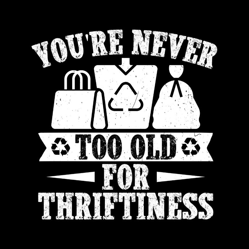 Thrift Shop Never Too Old For Thriftiness Love