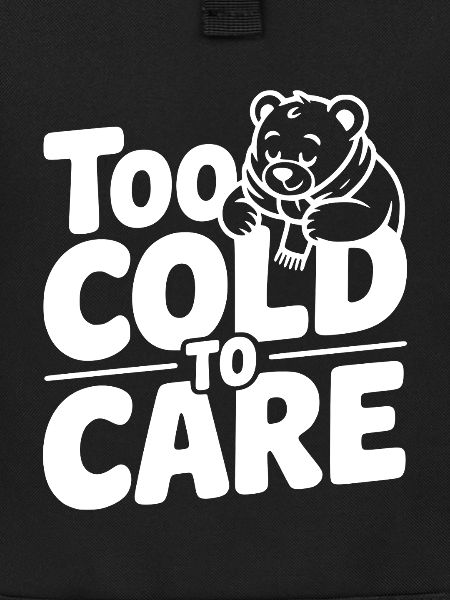 Too Cold to Care