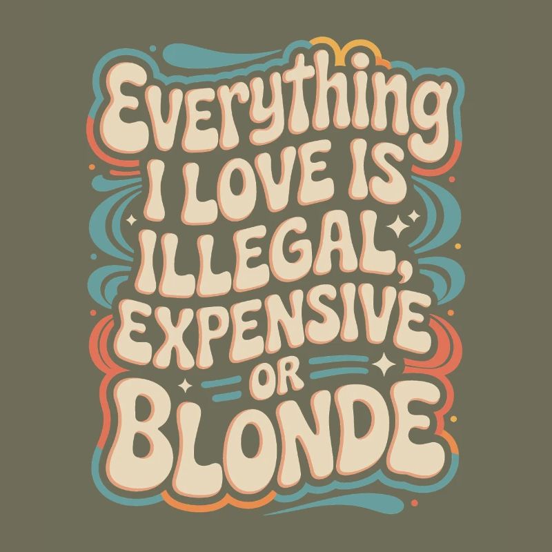 Everything I Love Illegal Expensive Blonde Männer