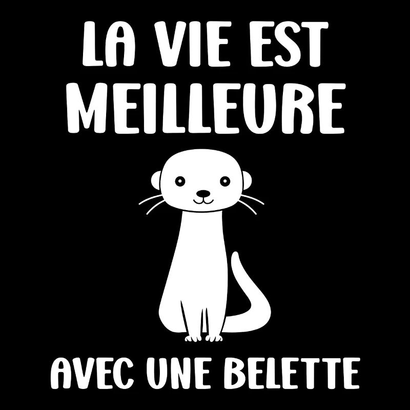 La vie est meilleure avec une belette