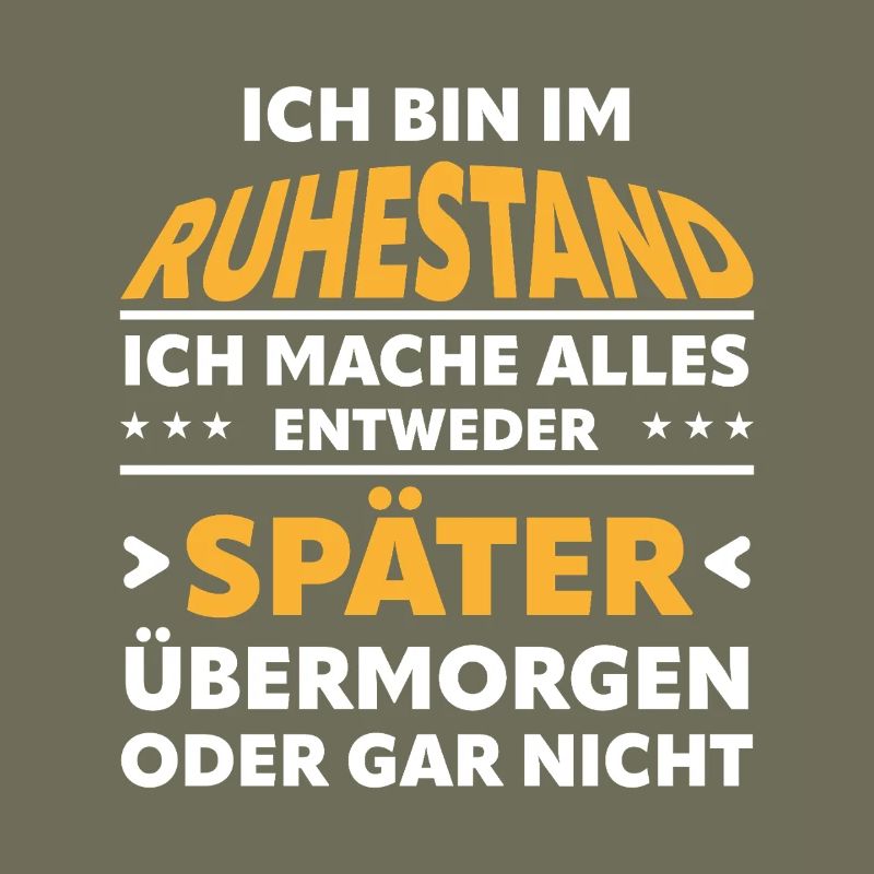 Ruhestand Spruch: Alles Später Oder Gar Nicht