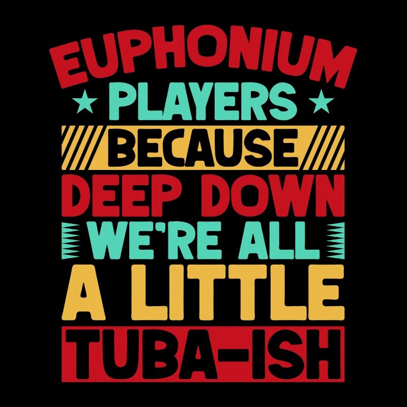 Euphonium We ́re All A Little Tuba-Ish Baritone