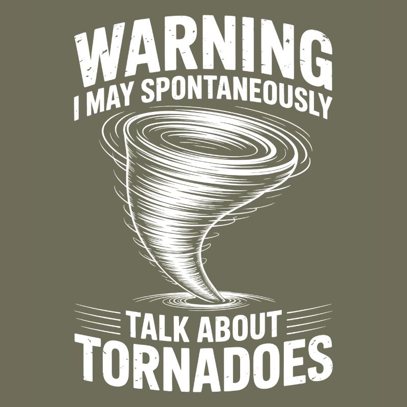 Tornado Sayings Tornadoes Funny Tornado Gift