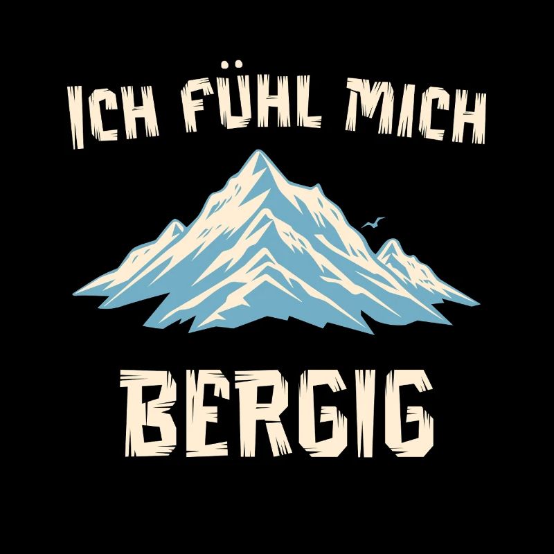 Ich fühl mich Bergig 