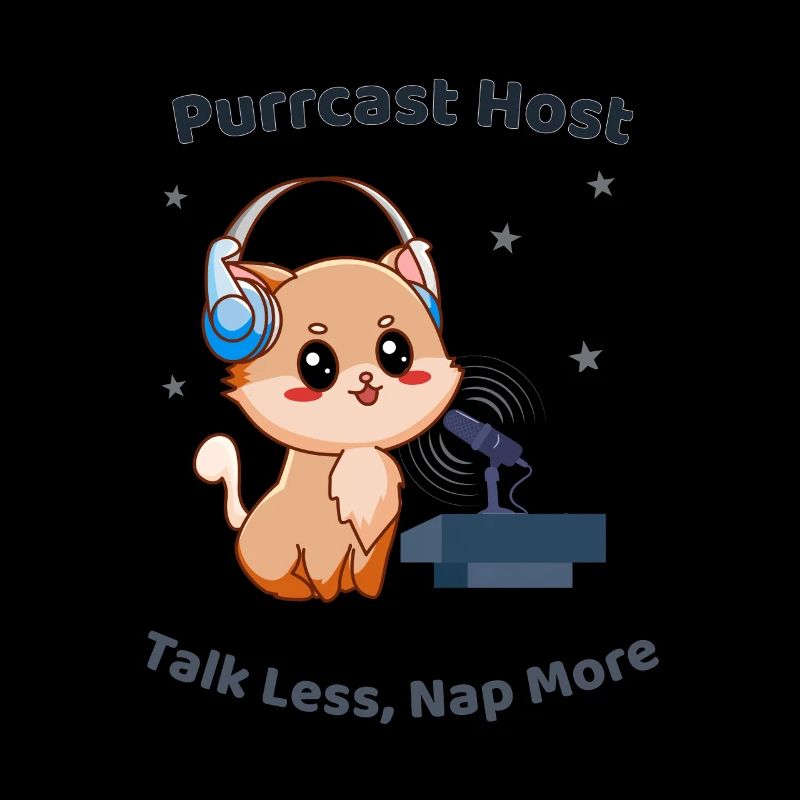 Purrcast Host – Talk Less, Nap More Cat