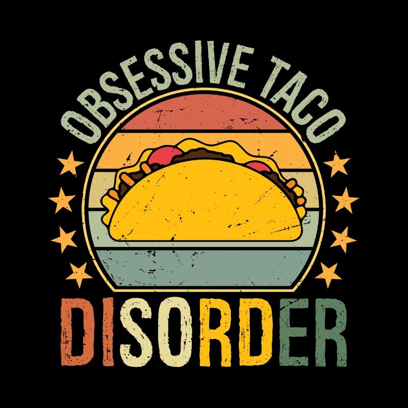 Obsessive Taco Disorder