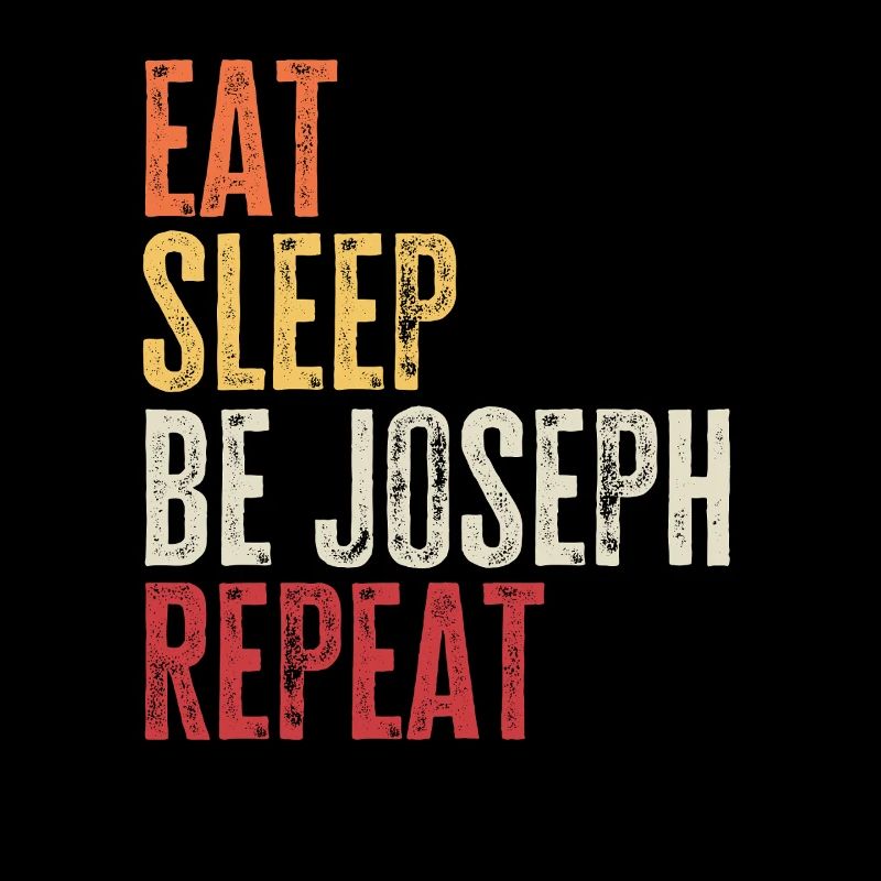 Eat Sleep Be Joseph Repeat Retro Name
