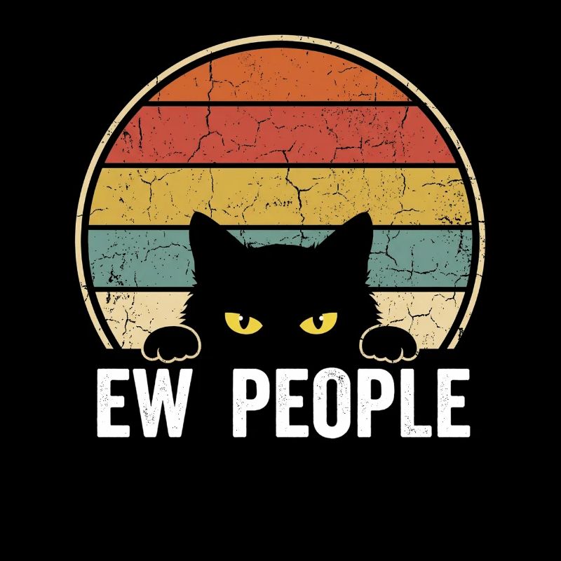 Ew People Cat Lover Cat Humor Antisocial