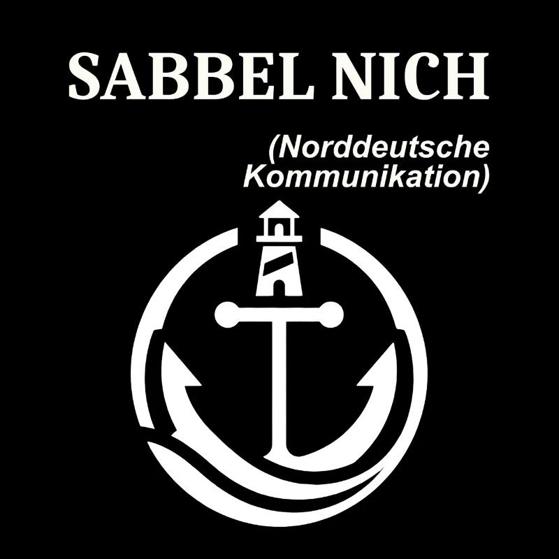 Norddeutscher Humor Spruch lustig SABBEL NICH