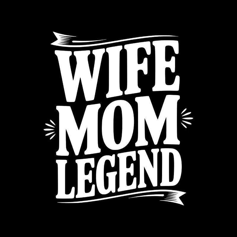 Wife Mom Legend