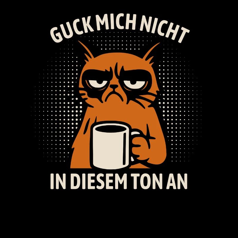 Guck mich nicht in diesem Ton an - Katze