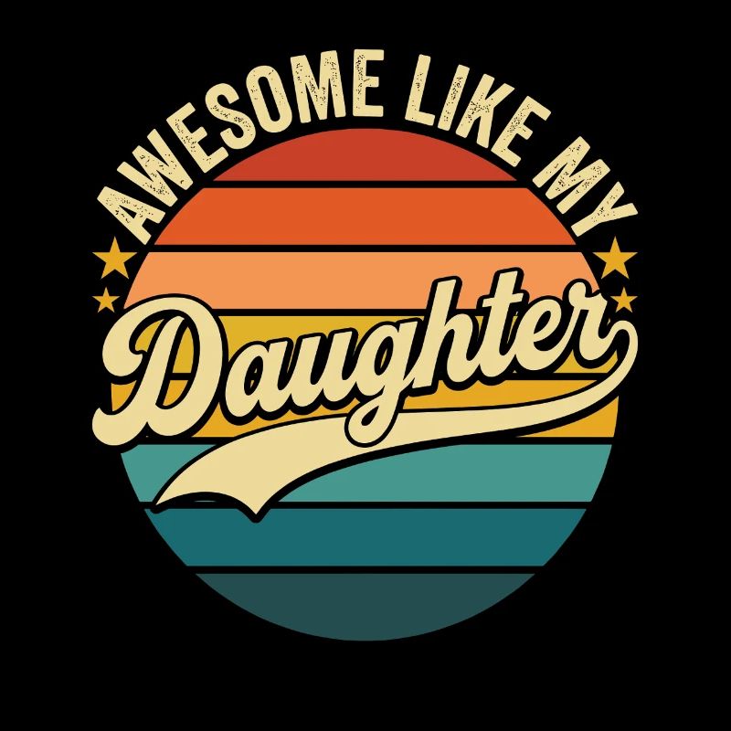 Awesome Like My Daughter Father's Day