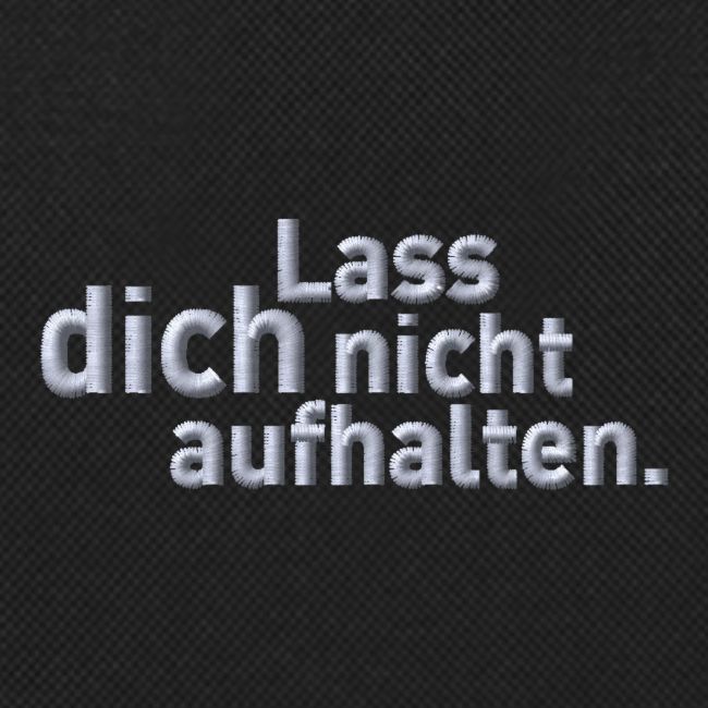 Lass dich nicht aufhalten - Stick