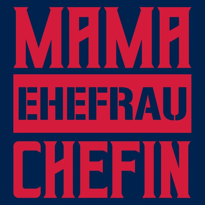mama ehefrau chefin