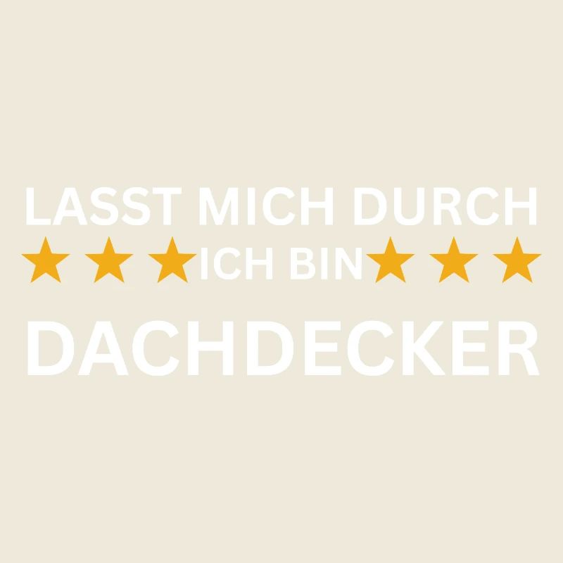 Lasst mich durch – Ich bin Dachdecker