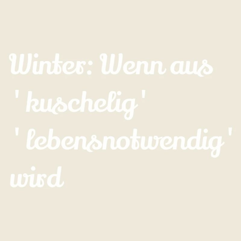 Winter Wenn aus kuschelig lebensnotwendig wird