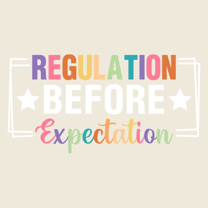 Regulation before Expectation Pedagogy