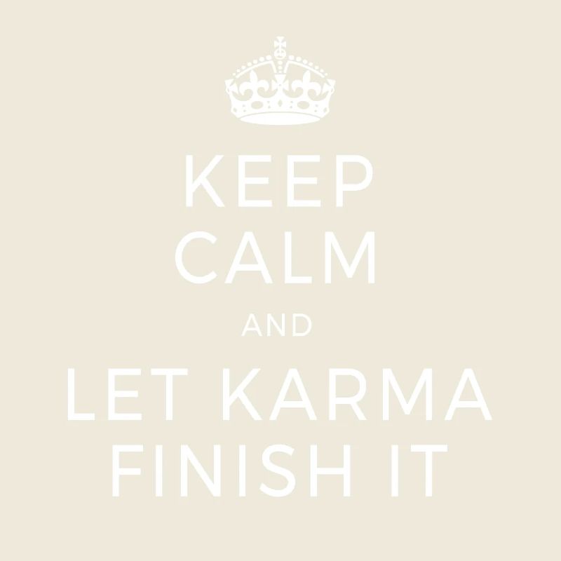 Keep Calm And Let Karma Finish It Yoga Liebe Zen