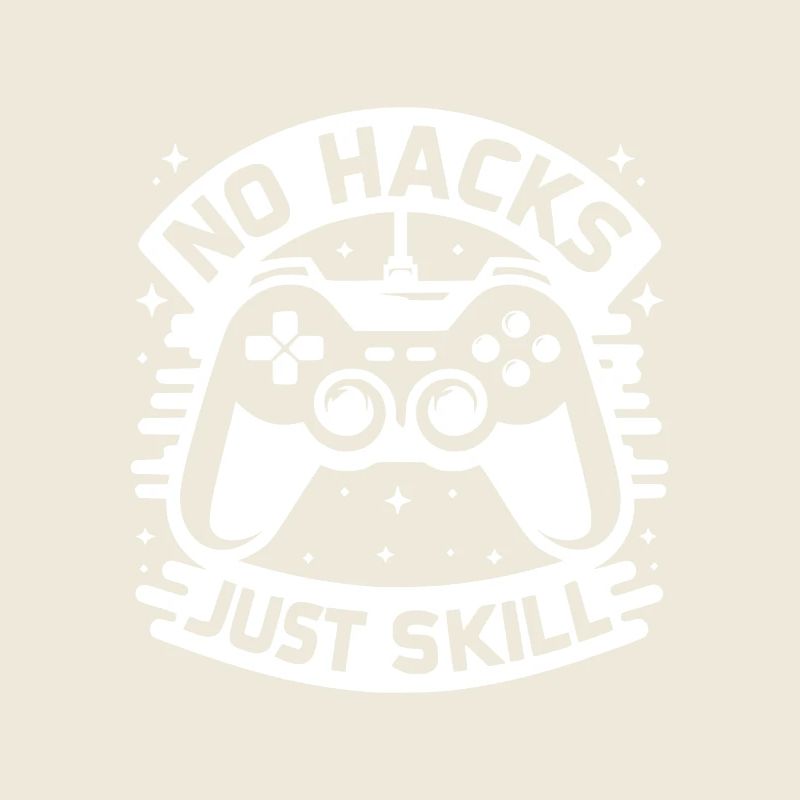 No Hacks Just Skill