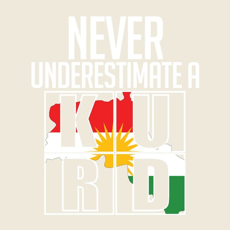 Kurdistan Kurde Kurden Never Underestimate A Kurd